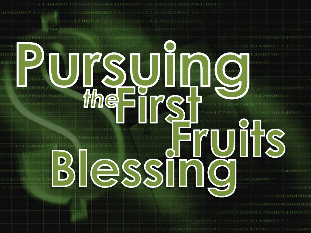 pursuing first fruits