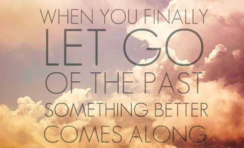 When you finlly let go of the past