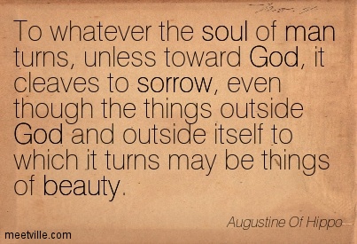 Quotation-Augustine-Of-Hippo-god-sorrow-soul-beauty-man-Meetville-Quotes-108908