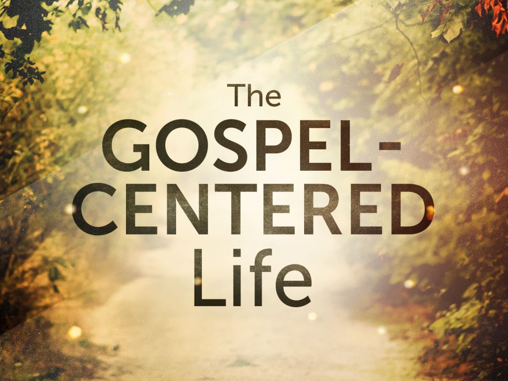 Gospel-CenteredLife
