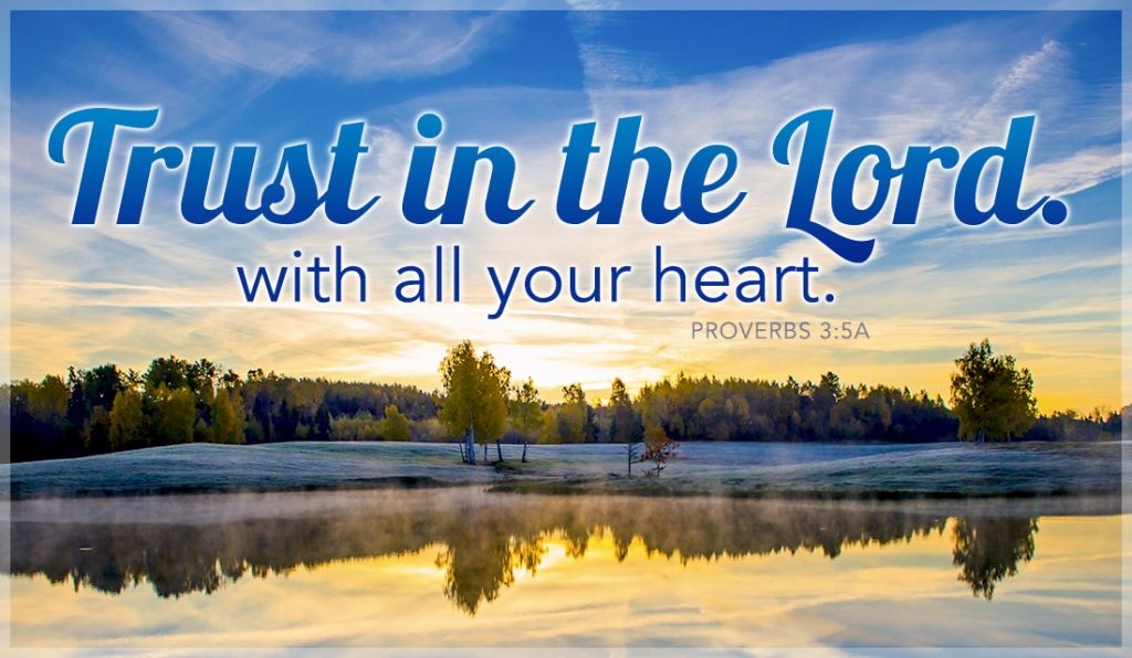 Trust In The Lord With All Your Heart.. (Proverbs 3:5-6) – Malaysia's  Christian News Website